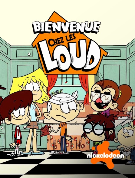 Nickelodeon - Bienvenue chez les Loud
