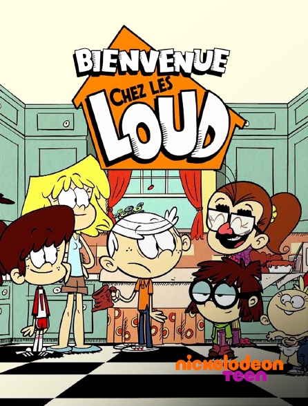Nickelodeon Teen - Bienvenue chez les Loud