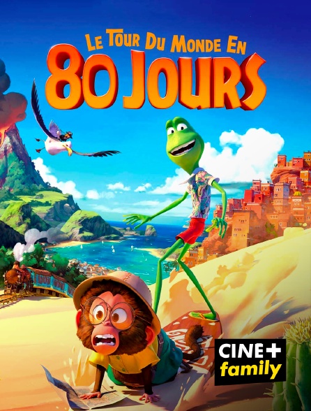 CINE+ Family - Le tour du monde en 80 jours