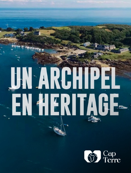 Cap Terre - Un Archipel en Héritage