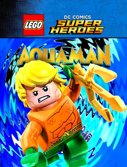 LEGO DC Comics Super Heroes : Aquaman