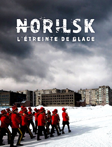 Norilsk, l’étreinte de glace