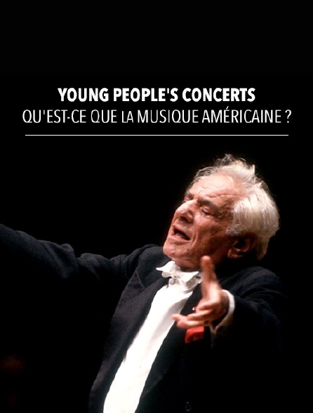 Young People's Concerts : Qu'est-ce que la musique américaine ?