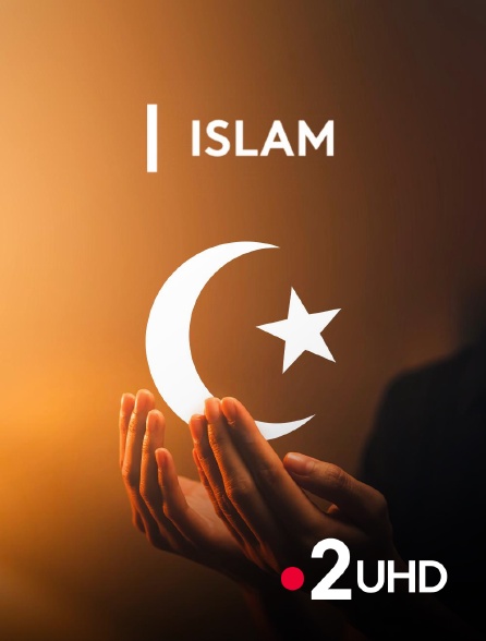 France 2 UHD - Islam