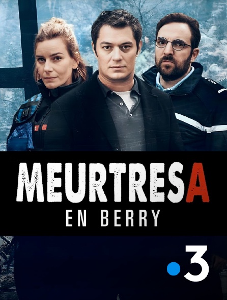 France 3 - Meurtres en Berry