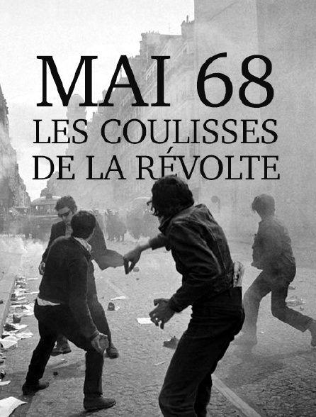 Mai 68, les coulisses de la révolte