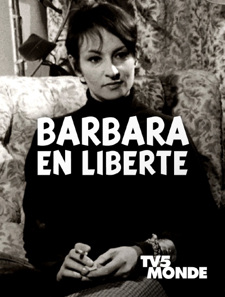 TV5MONDE - Barbara en liberté