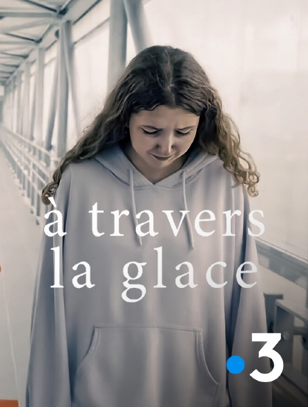 France 3 - À travers la glace