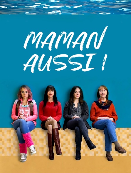 Maman aussi !