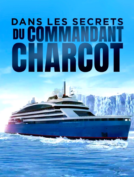 Dans les secrets du commandant Charcot