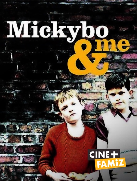 Ciné+ Famiz - Mickybo and Me