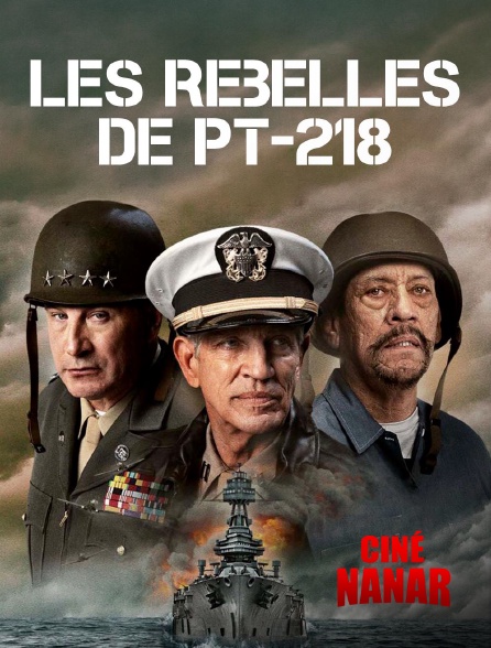 Ciné Nanar - Les Rebelles de PT-218