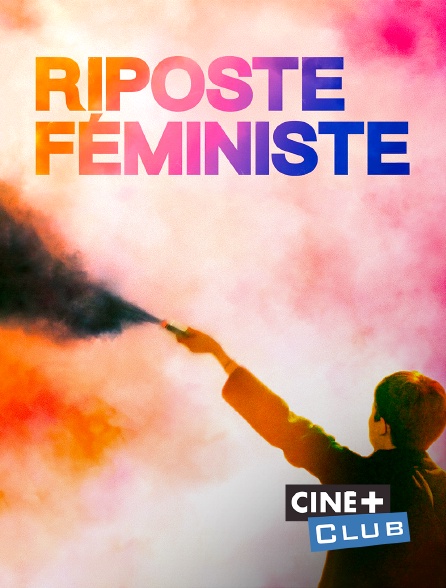 Ciné+ Club - Riposte féministe