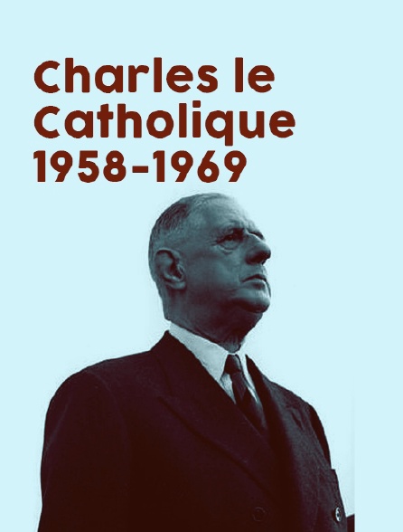 Charles le Catholique, 1958-1969