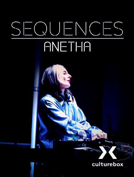 Culturebox - Séquences : Anetha