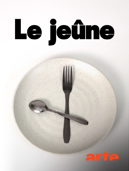 Arte - Le jeûne, enquête sur un phénomène