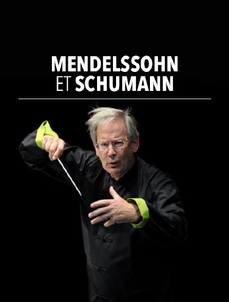 Mendelssohn et Schumann