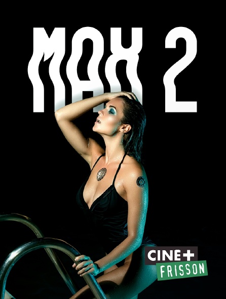 Ciné+ Frisson - Max 2