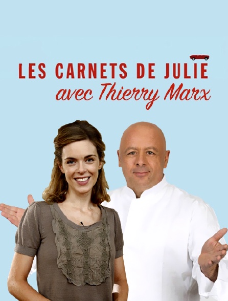 Les carnets de Julie avec Thierry Marx