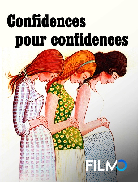 FilmoTV - Confidences pour confidences