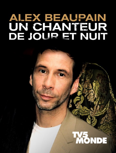 TV5MONDE - Alex Beaupain "Je n'aime que toi"