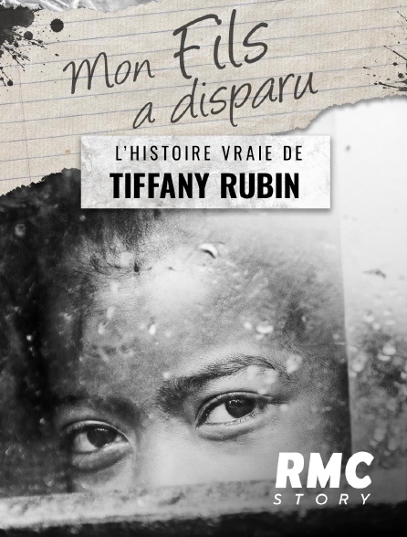 RMC Story - Mon fils a disparu : L'histoire vraie de Tiffany Rubin