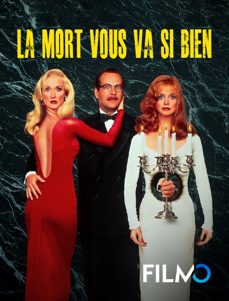 FilmoTV - La mort vous va si bien