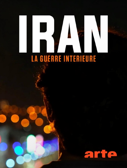 Arte - Iran, la guerre intérieure