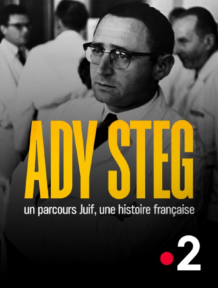 France 2 - Ady Steg, un parcours juif, une histoire française