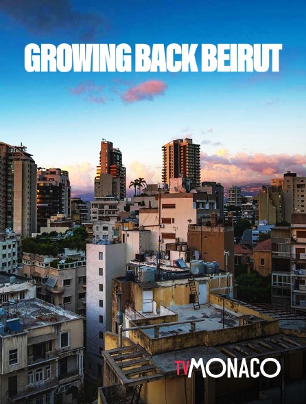 TV Monaco - Growing back Beirut