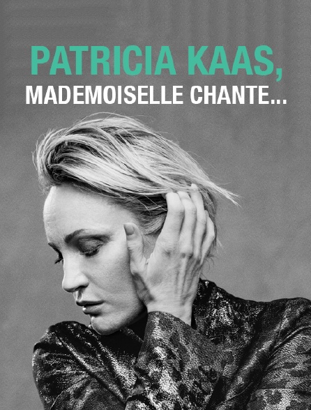 Patricia Kaas, mademoiselle chante...