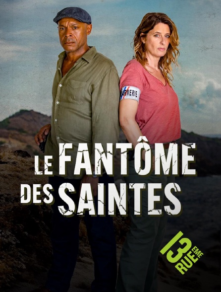 13EME RUE - Le fantôme des Saintes