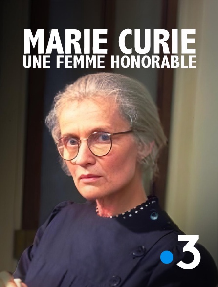 France 3 - Marie Curie, une femme honorable