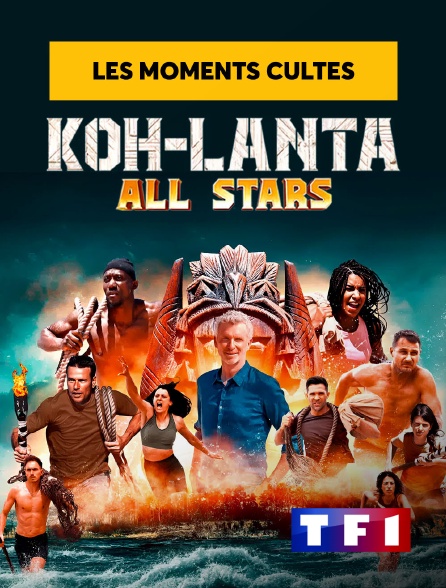 TF1 - Koh-Lanta All Stars, les moments cultes