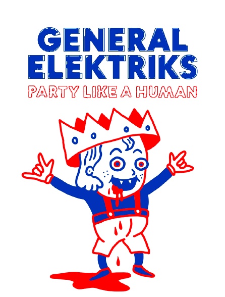 General Elektriks: Party Like a Human