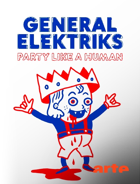 Arte - General Elektriks: Party Like a Human