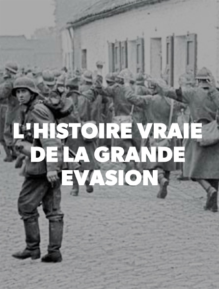 La grande évasion, l'histoire vraie