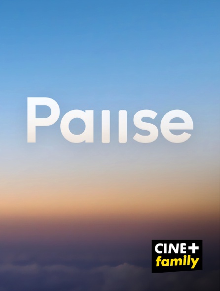 CINE+ Family - Pause