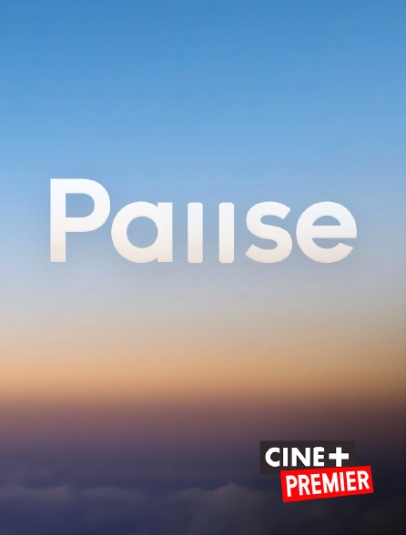 Ciné+ Premier - Pause