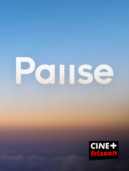 CINE+ Frisson - Pause