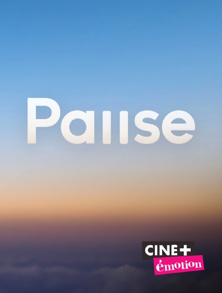Ciné+ Emotion - Pause