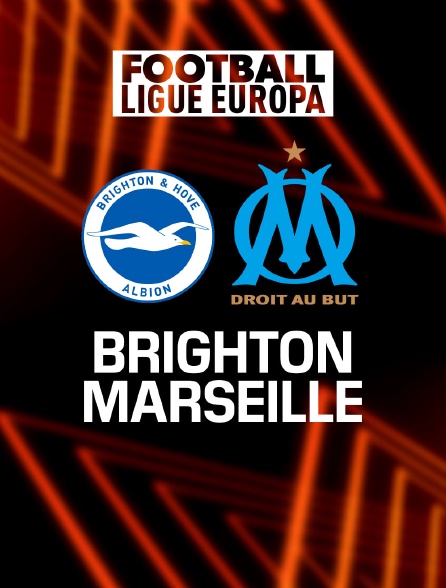 Football - Ligue Europa : Brighton & Hove Albion / Marseille