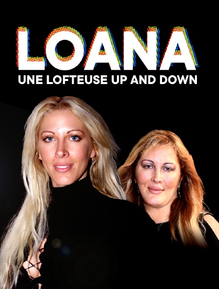 Loana, une lofteuse up and down