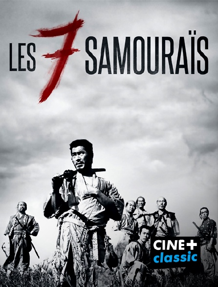 CINE+ Classic - Les sept samouraïs