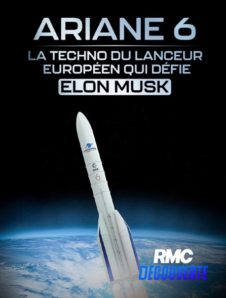 RMC Découverte - Ariane 6 : la techno du lanceur européen qui défie Elon Musk