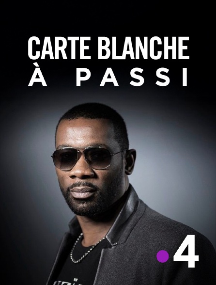 France 4 - Carte blanche à Passi