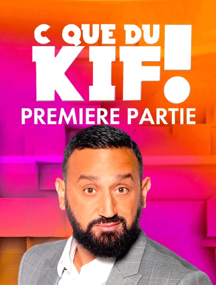 C que du kif : première partie