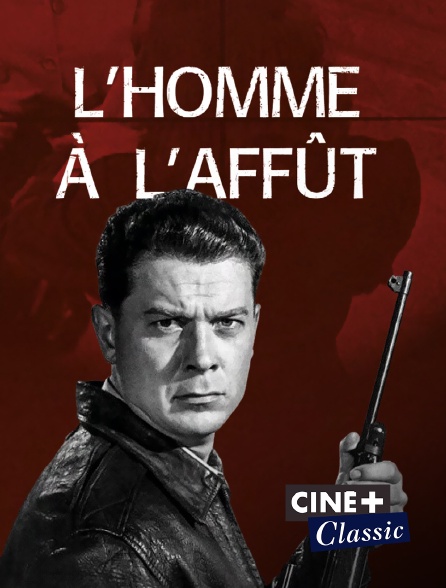 Ciné+ Classic - L'homme à l'affut