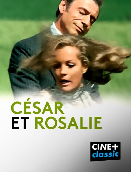 CINE+ Classic - César et Rosalie