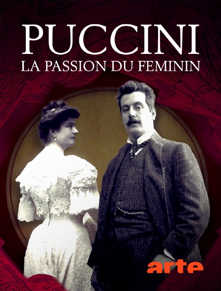 Arte - Puccini, la passion du féminin